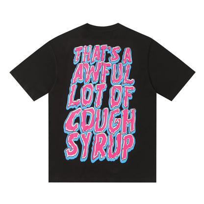 That's A Awful Lot of Cough Syrup "Chucky" T-shirt