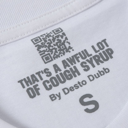 THAT'S A Awful Lot of Cough Syrup “White Chiefen Heavily T-shirt ”