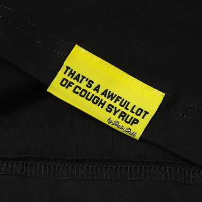 THAT'S A Awful Lot of Cough Syrup ‘Classic black tee’