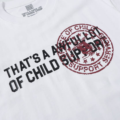 That's A Awful Lot of Cough Syrup "Child Support" T-shirt