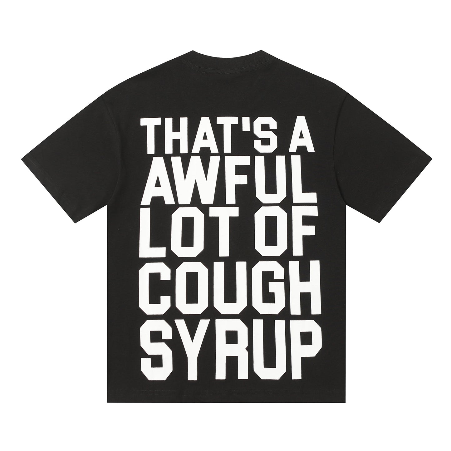 THAT'S A Awful Lot of Cough Syrup ‘Classic black tee’