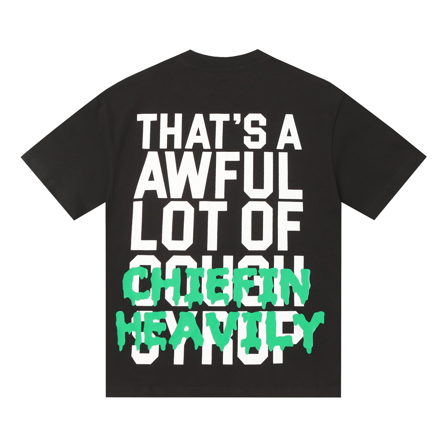 THAT'S A Awful Lot of Cough Syrup “Black Chiefen Heavily T-shirt ”