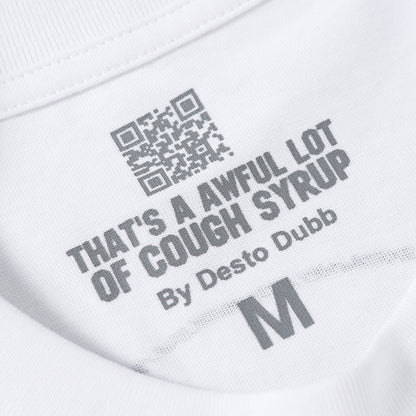 THAT'S A Awful Lot of Cough Syrup ‘Warning T-shirt white’