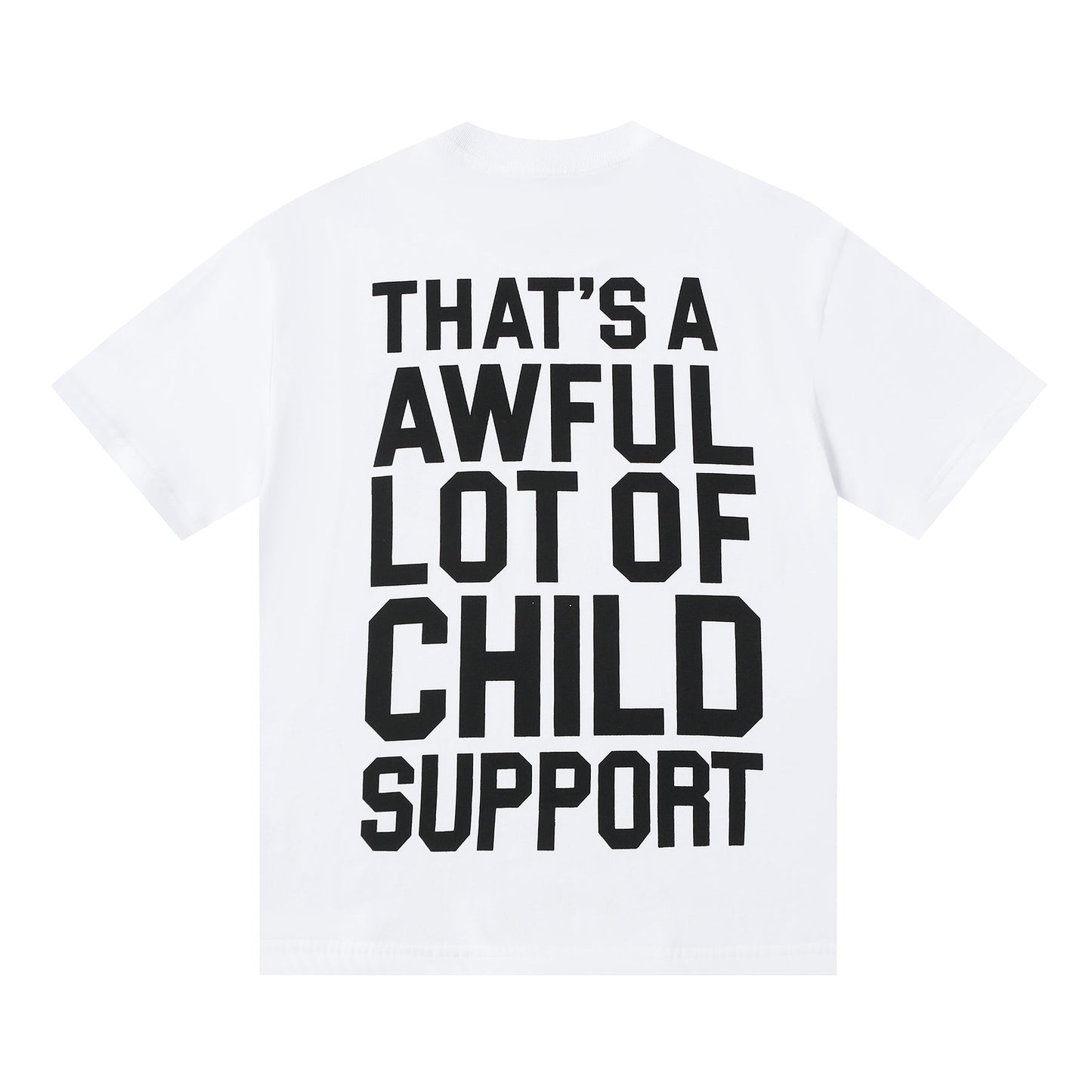 That's A Awful Lot of Cough Syrup "Child Support" T-shirt