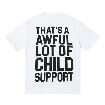 That's A Awful Lot of Cough Syrup "Child Support" T-shirt