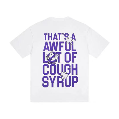 That's A Awful Lot of Cough Syrup “Juicebusters T-shirt”