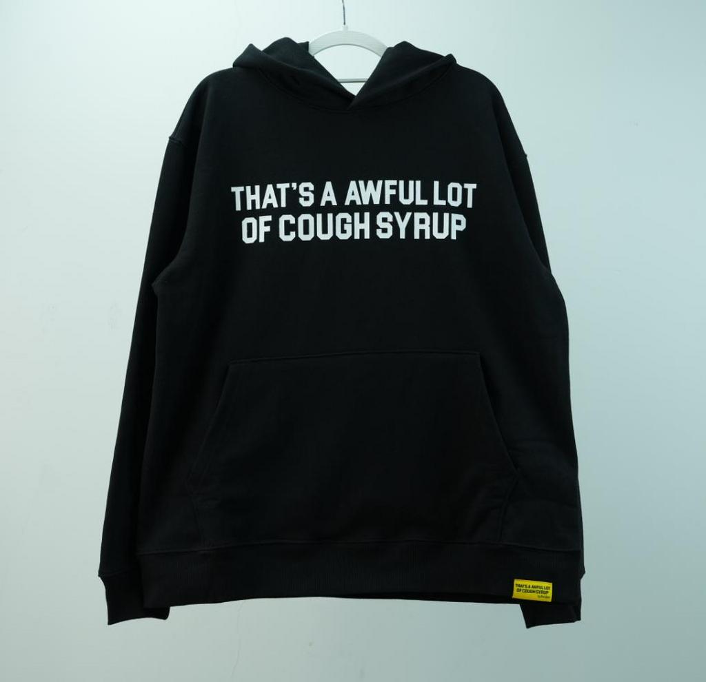 That's A Awful Lot Of Cough Syrup Hoodie Black Streetwear Pullover Sweatshirt