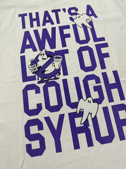 That's A Awful Lot of Cough Syrup “Juicebusters T-shirt”