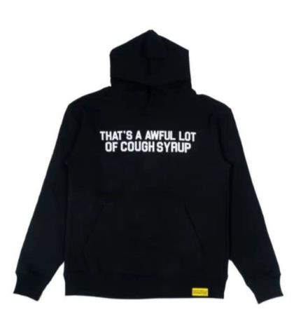 That's A Awful Lot Of Cough Syrup Hoodie Black Streetwear Pullover Sweatshirt