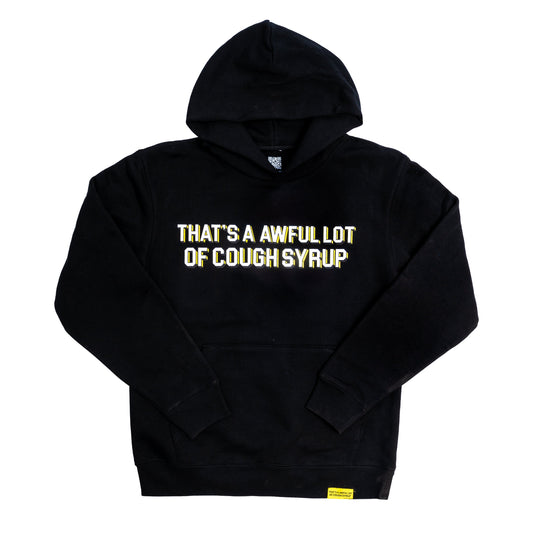 That's A Awful Lot Of Cough Syrup Hoodie Classic Black
