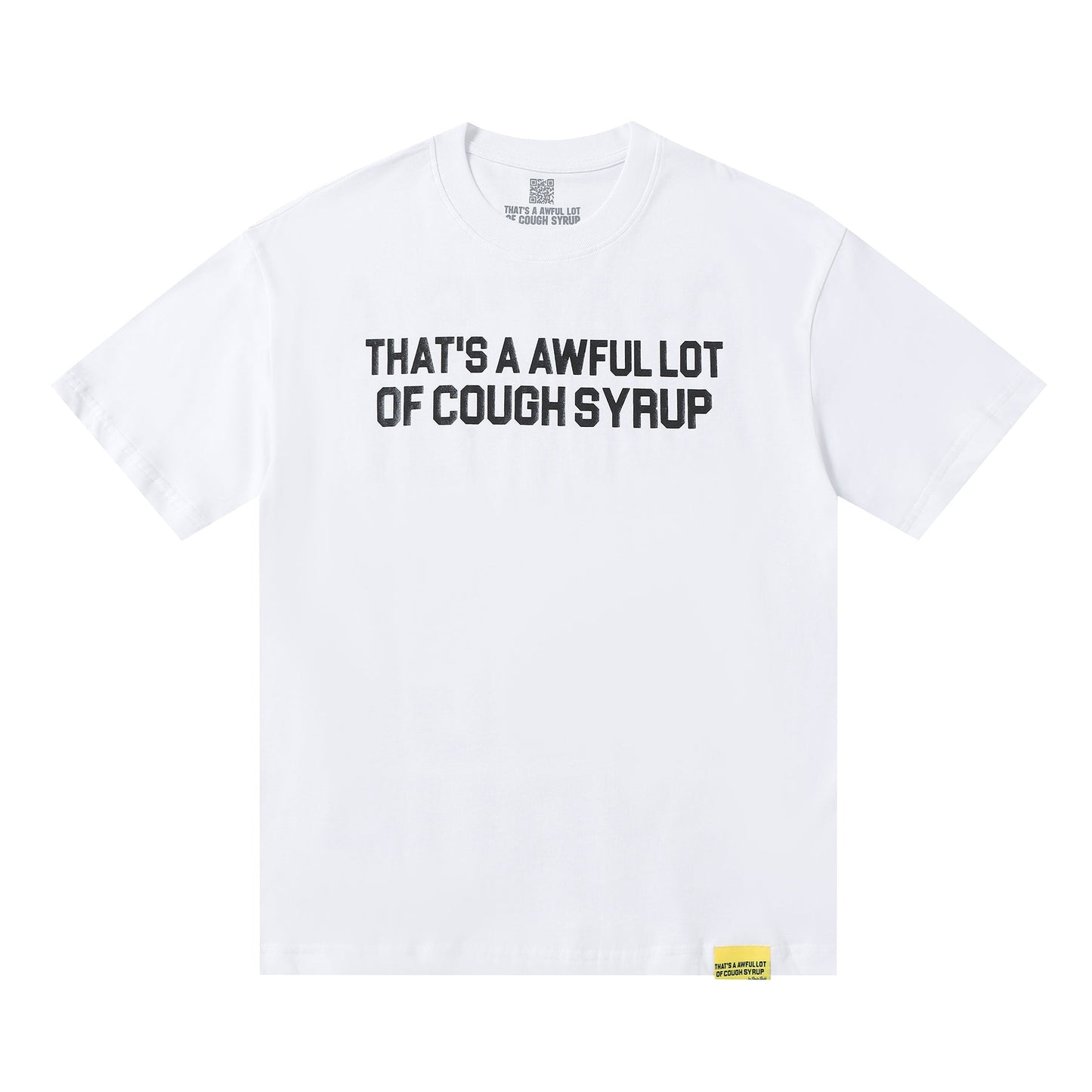 THAT'S A Awful Lot of Cough Syrup ‘Classic white tee’