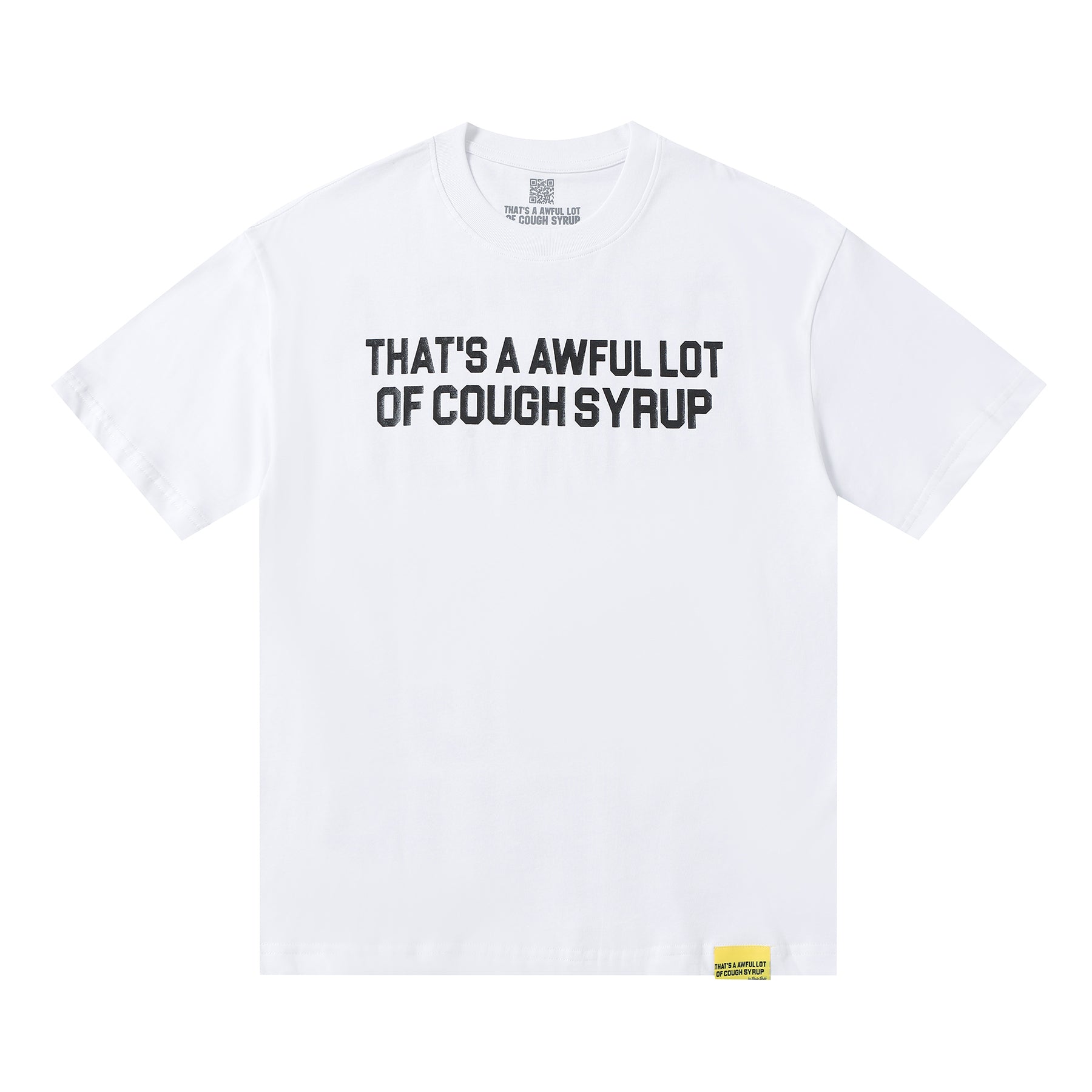 THAT'S A Awful Lot of Cough Syrup ‘Classic white tee’