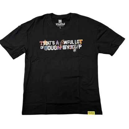 THAT'S A Awful Lot of Cough Syrup Mixed text T-shirt