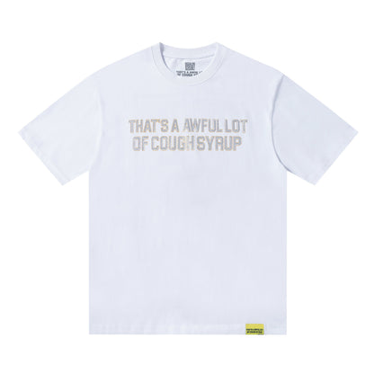 That's A Awful Lot of Cough Syrup Graphic Print Logo T-shirt