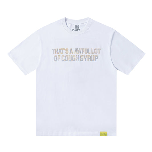 That's A Awful Lot of Cough Syrup Graphic Print Logo T-shirt