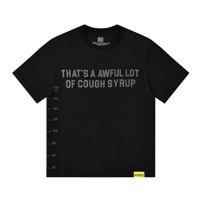 That's A Awful Lot of Cough Syrup Black classic Tee