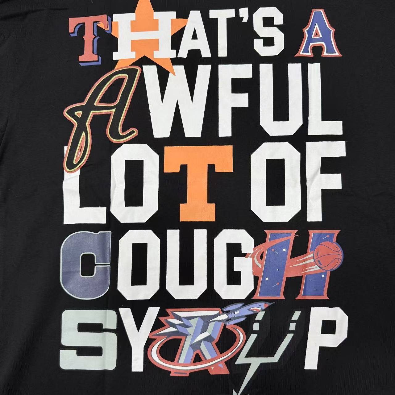 THAT'S A Awful Lot of Cough Syrup Mixed text T-shirt