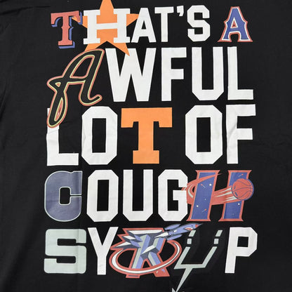 THAT'S A Awful Lot of Cough Syrup Mixed text T-shirt