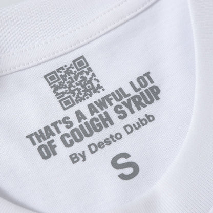 THAT'S A Awful Lot of Cough Syrup ‘Classic white tee’
