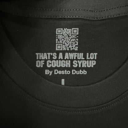 THAT'S A Awful Lot of Cough Syrup Mixed text T-shirt