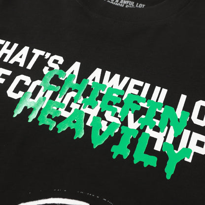 THAT'S A Awful Lot of Cough Syrup “Black Chiefen Heavily T-shirt ”