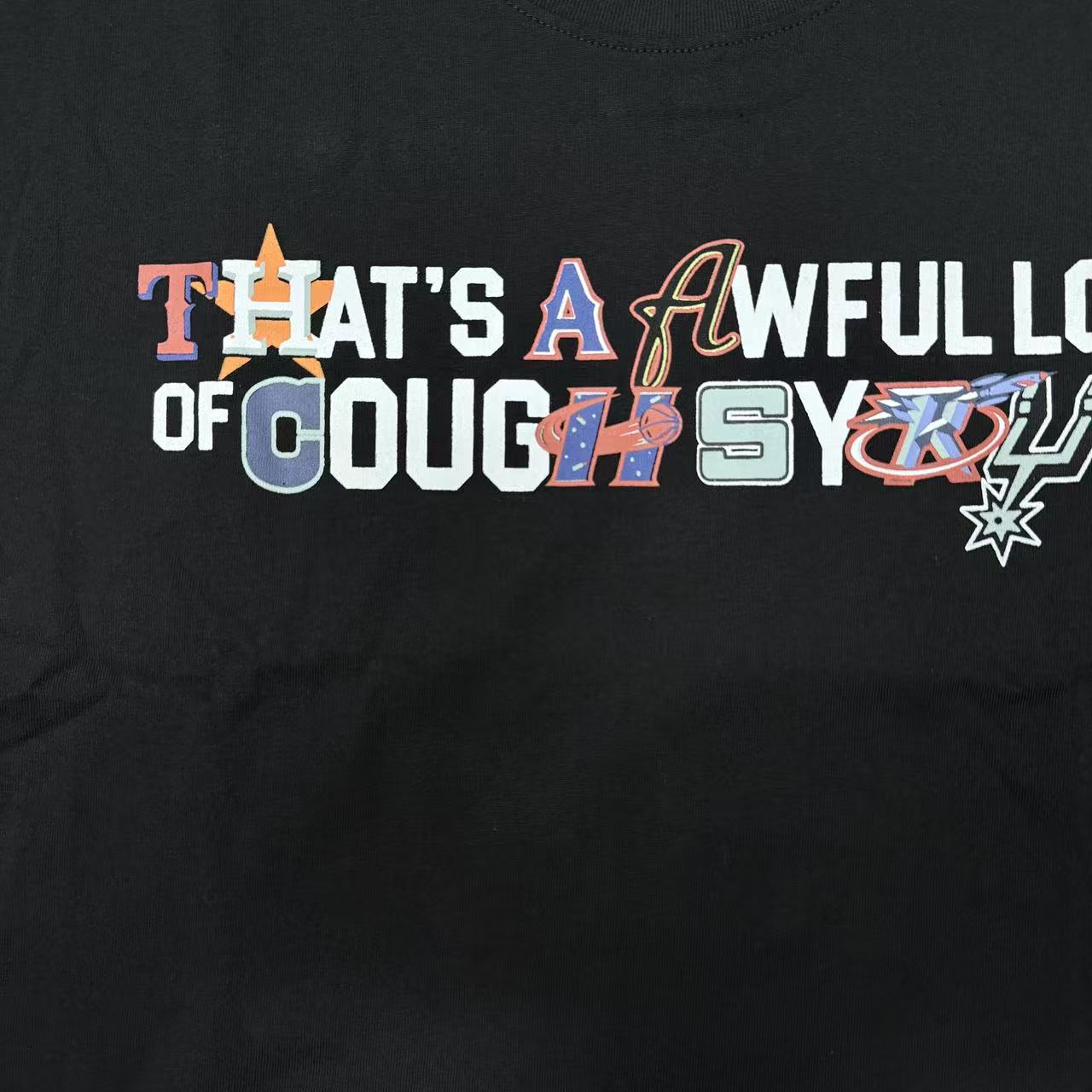 THAT'S A Awful Lot of Cough Syrup Mixed text T-shirt