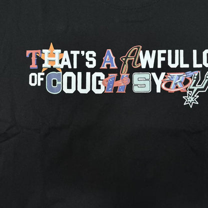 THAT'S A Awful Lot of Cough Syrup Mixed text T-shirt
